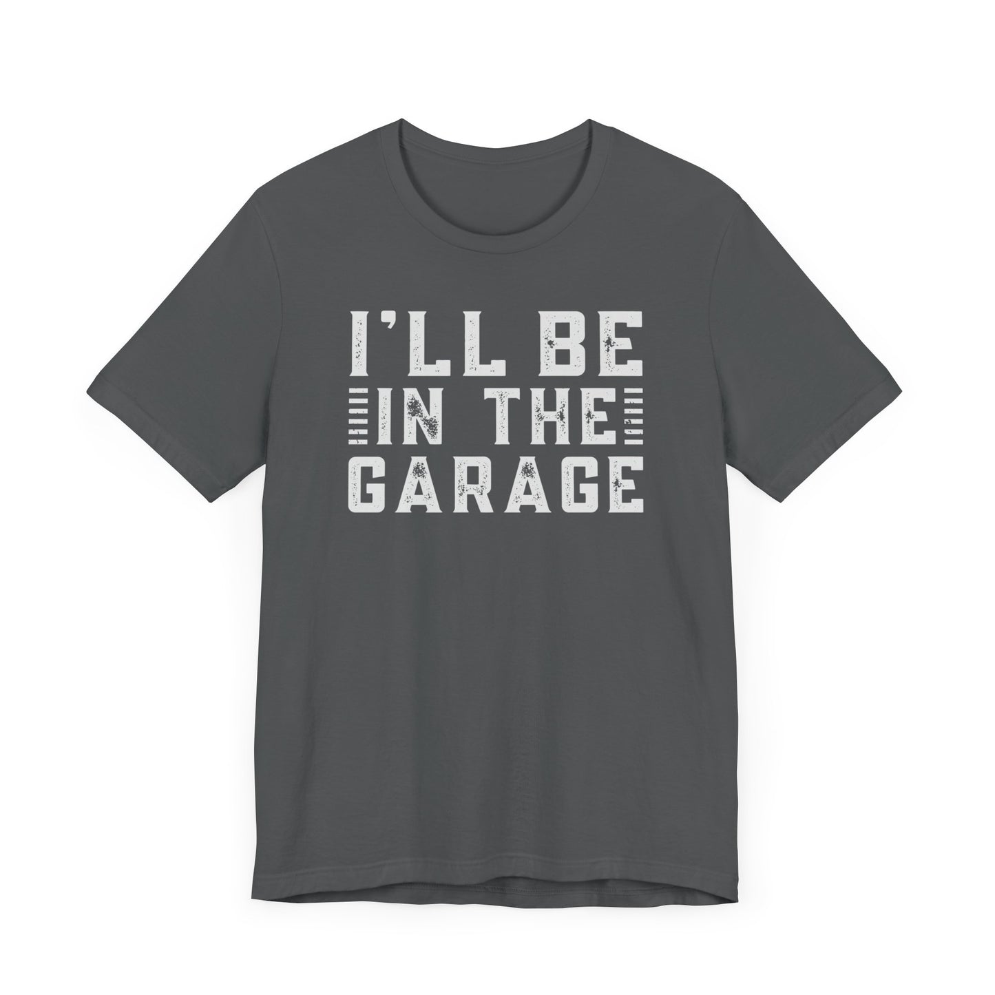 I'll be in The Garage Shirt, Dad Shirt, Fathers Day Gift, Mechanic Tee