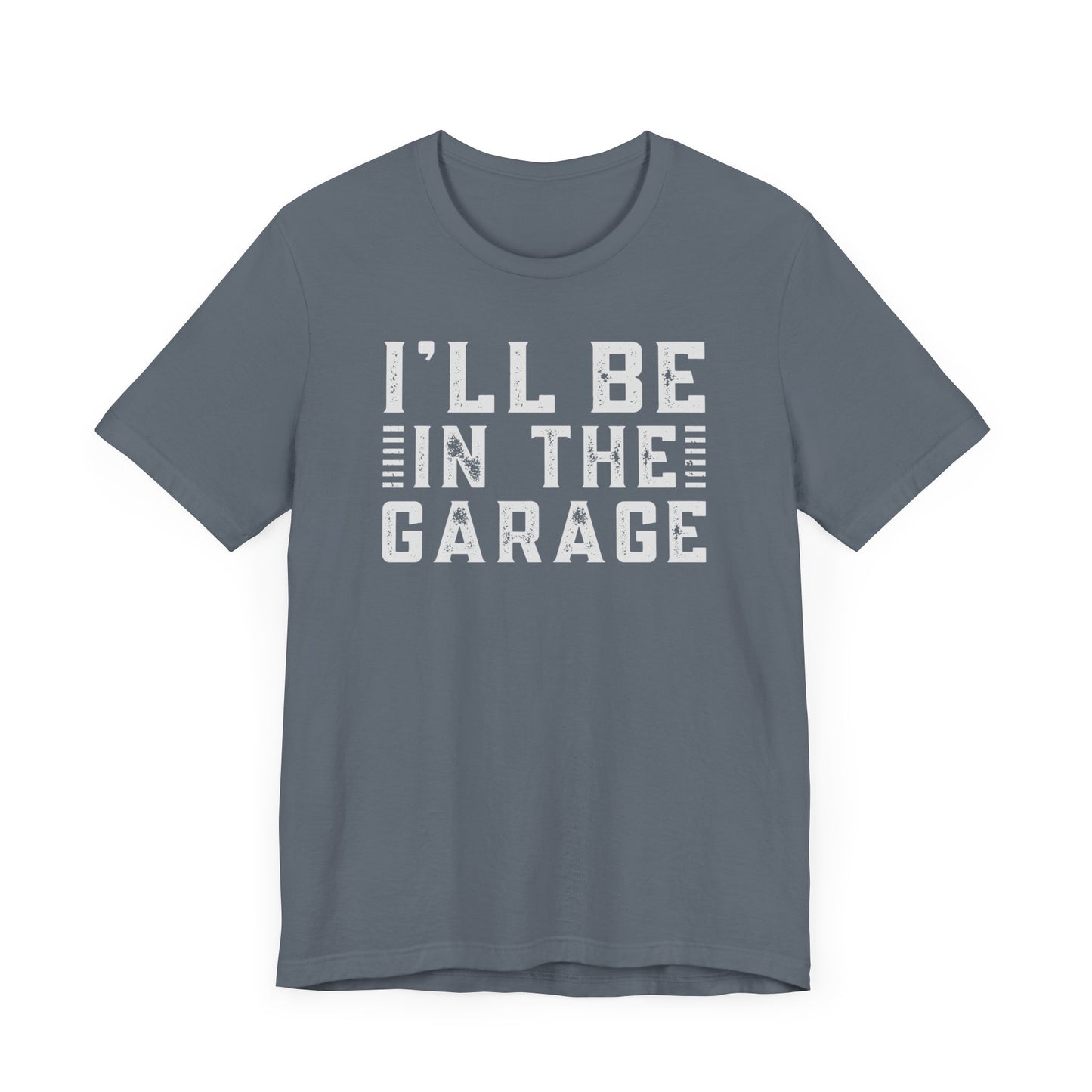 I'll be in The Garage Shirt, Dad Shirt, Fathers Day Gift, Mechanic Tee