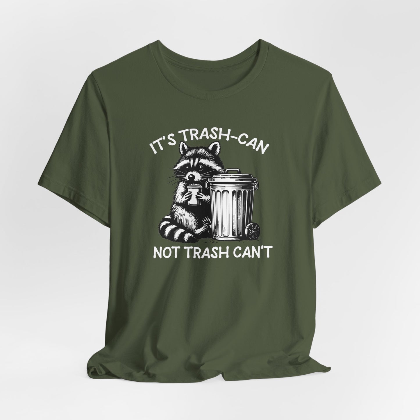 It's Trash Can Not Trash Can't Funny T-Shirt, Raccoon Shirt, Funny Inspiration Tee, Gifts for Him, Gifts for Her, Meme Humor, Trash Panda