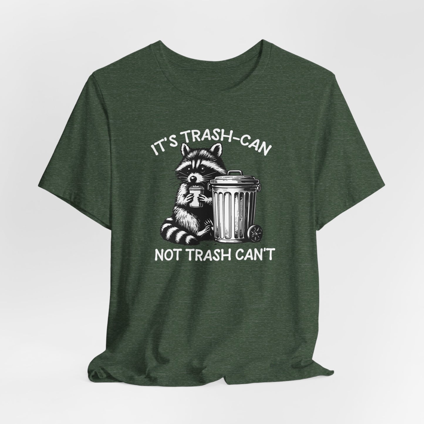 It's Trash Can Not Trash Can't Funny T-Shirt, Raccoon Shirt, Funny Inspiration Tee, Gifts for Him, Gifts for Her, Meme Humor, Trash Panda