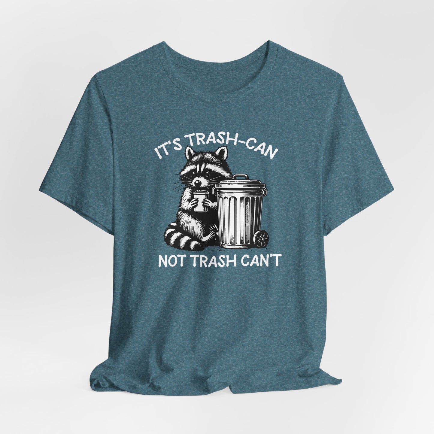 It's Trash Can Not Trash Can't Funny T-Shirt, Raccoon Shirt, Funny Inspiration Tee, Gifts for Him, Gifts for Her, Meme Humor, Trash Panda