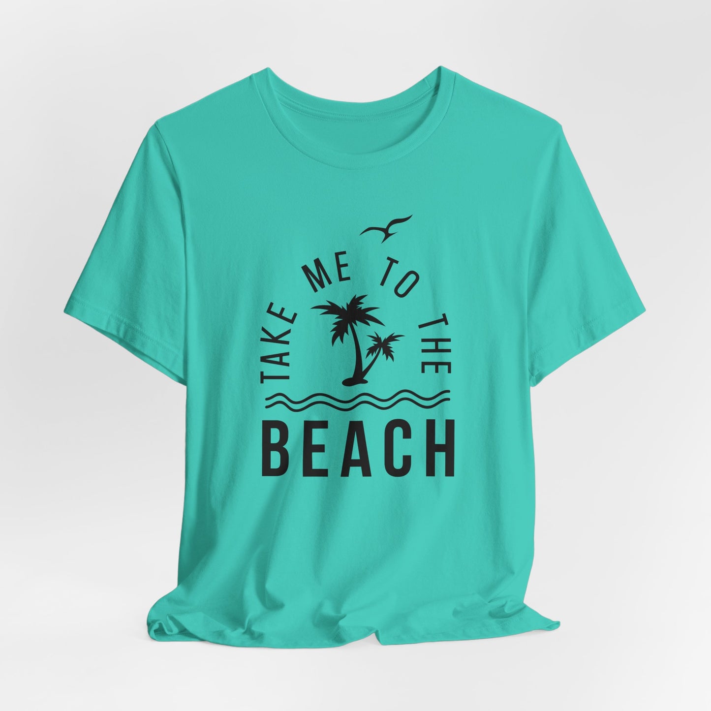 Take Me To The Beach Tee, Summer Shirt, Vacation Shirt, Summer Vibes, Gift For Her, Gift For Him, Beach Shirt, T-Shirt, Mothers Day