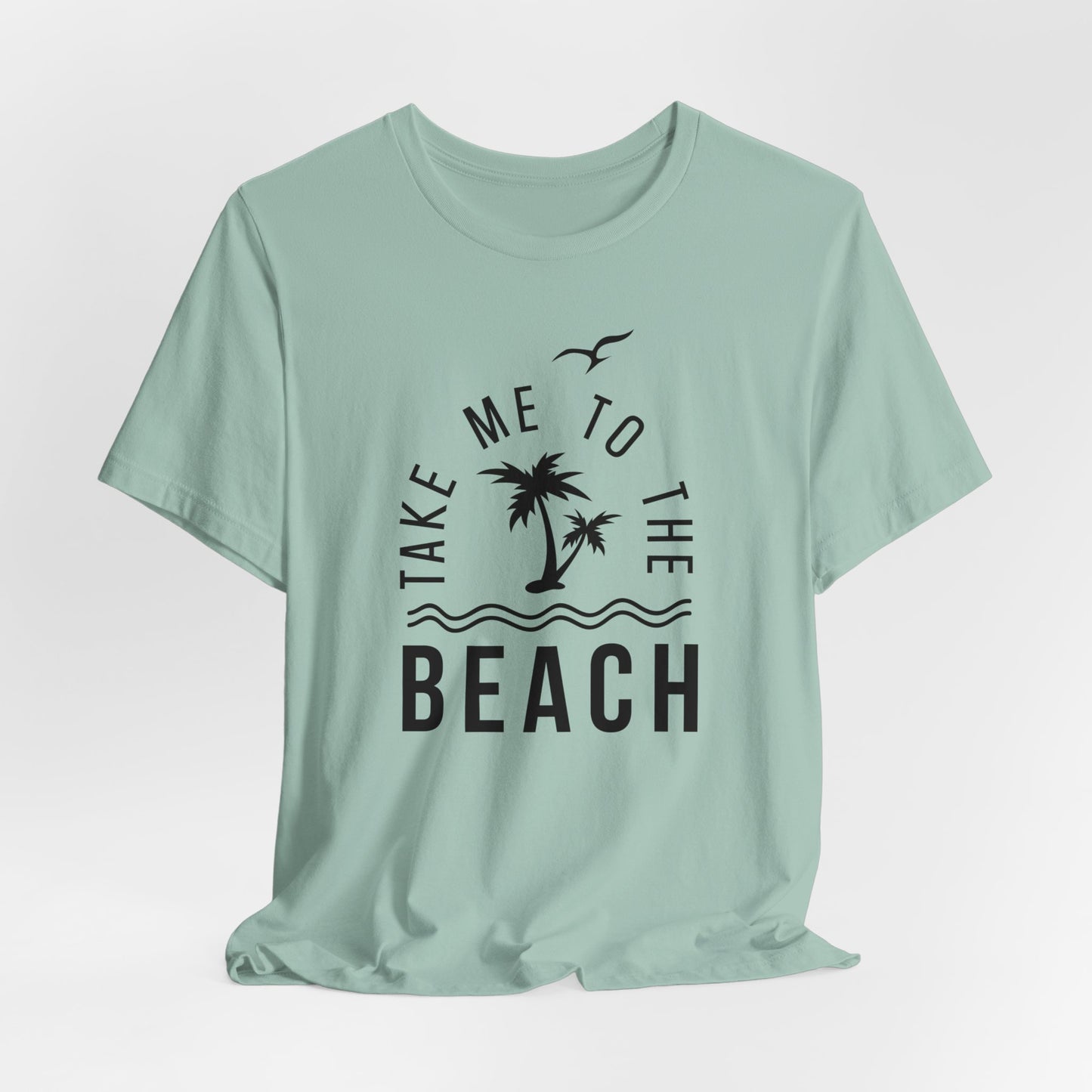 Take Me To The Beach Tee, Summer Shirt, Vacation Shirt, Summer Vibes, Gift For Her, Gift For Him, Beach Shirt, T-Shirt, Mothers Day