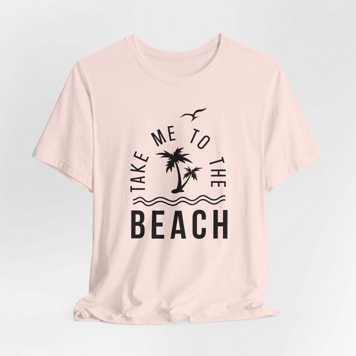 Take Me To The Beach Tee, Summer Shirt, Vacation Shirt, Summer Vibes, Gift For Her, Gift For Him, Beach Shirt, T-Shirt, Mothers Day