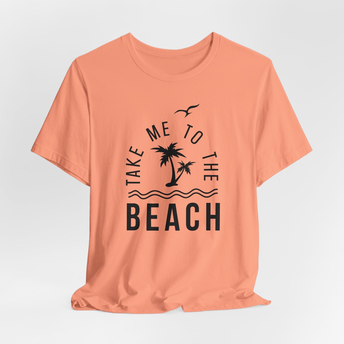 Take Me To The Beach Tee, Summer Shirt, Vacation Shirt, Summer Vibes, Gift For Her, Gift For Him, Beach Shirt, T-Shirt, Mothers Day