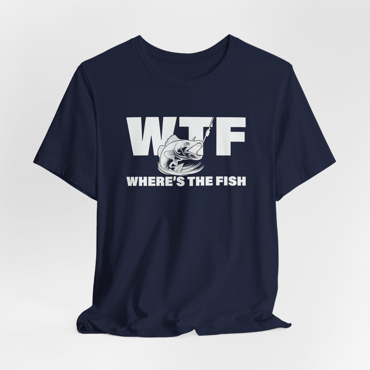 Where's The Fish T-shirt, Dad Gift, Fathers Day Gift, Fishing Lover, Fishing Shirt, Fishing Humor