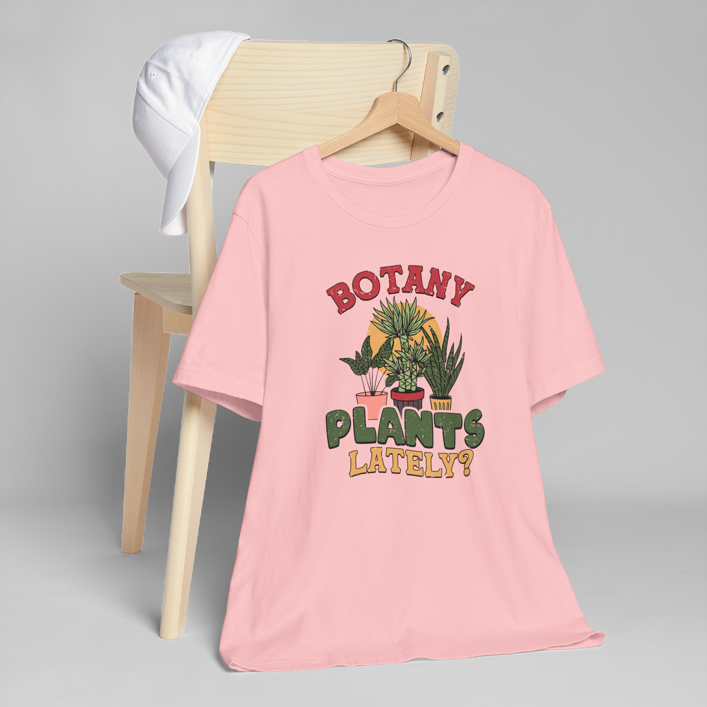 Botany Plants Lately T-Shirt, Garden Shirt