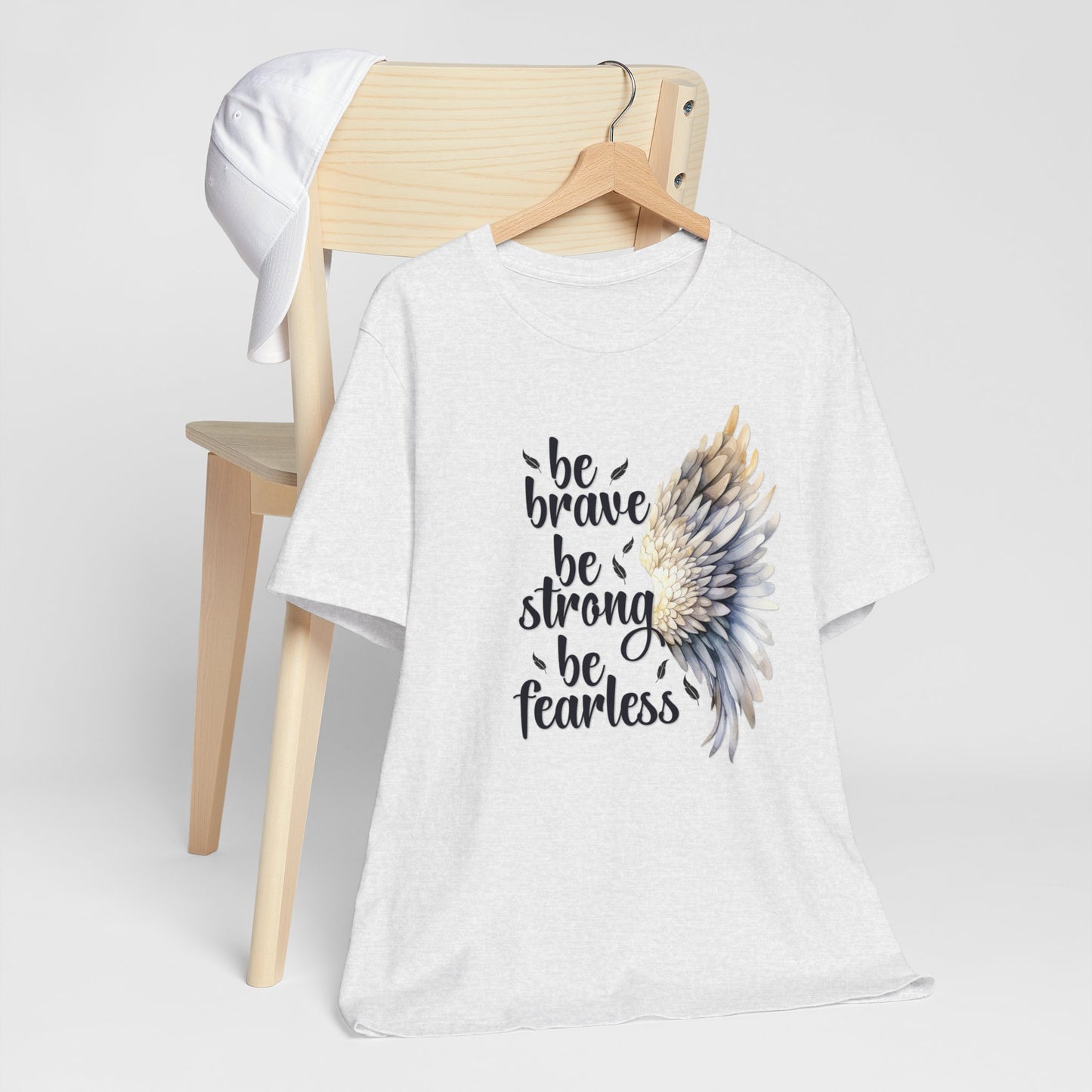 Be Brave Be Strong Be Fearless T-Shirt