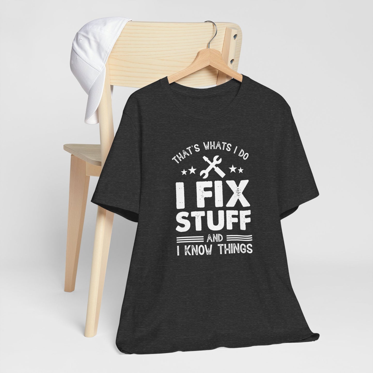 I Fix Stuff And I Know Things, Mens T-Shirt, Fathers Day Gift, Mechanic, Garage Shirt For Him