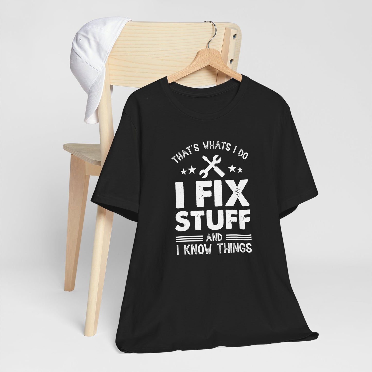 I Fix Stuff And I Know Things, Mens T-Shirt, Fathers Day Gift, Mechanic, Garage Shirt For Him