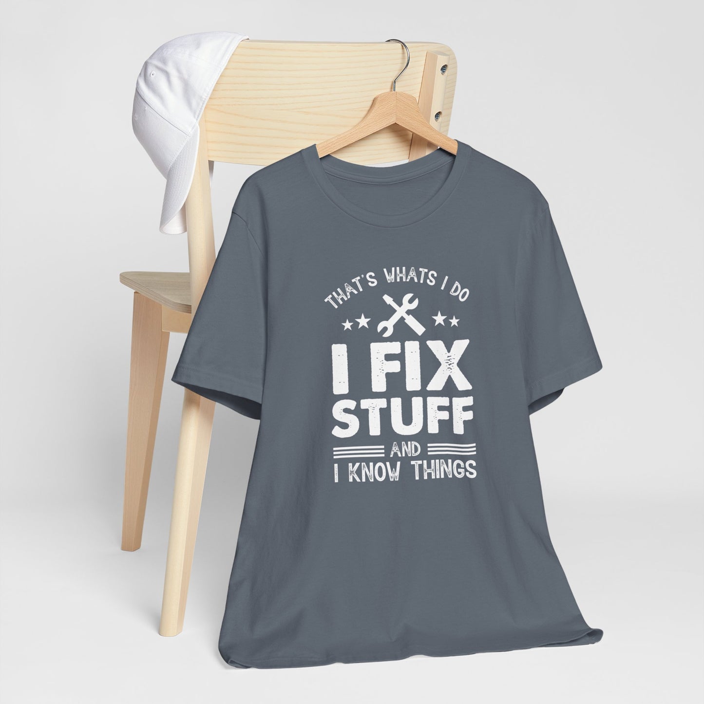 I Fix Stuff And I Know Things, Mens T-Shirt, Fathers Day Gift, Mechanic, Garage Shirt For Him