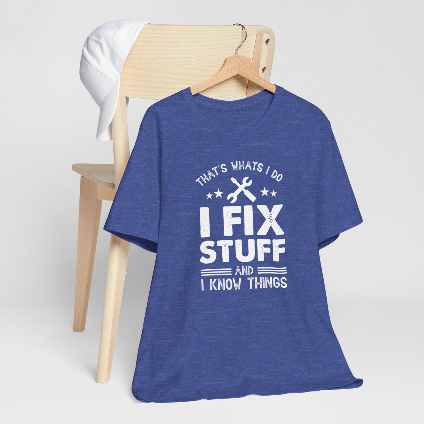 I Fix Stuff And I Know Things, Mens T-Shirt, Fathers Day Gift, Mechanic, Garage Shirt For Him