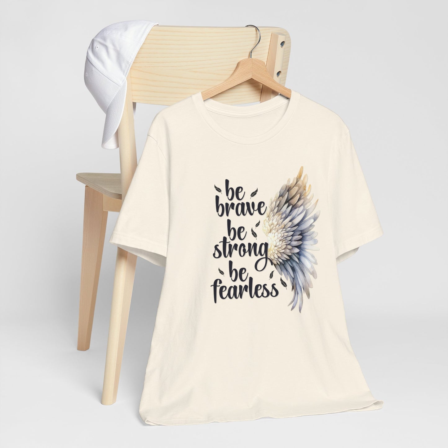 Be Brave Be Strong Be Fearless T-Shirt
