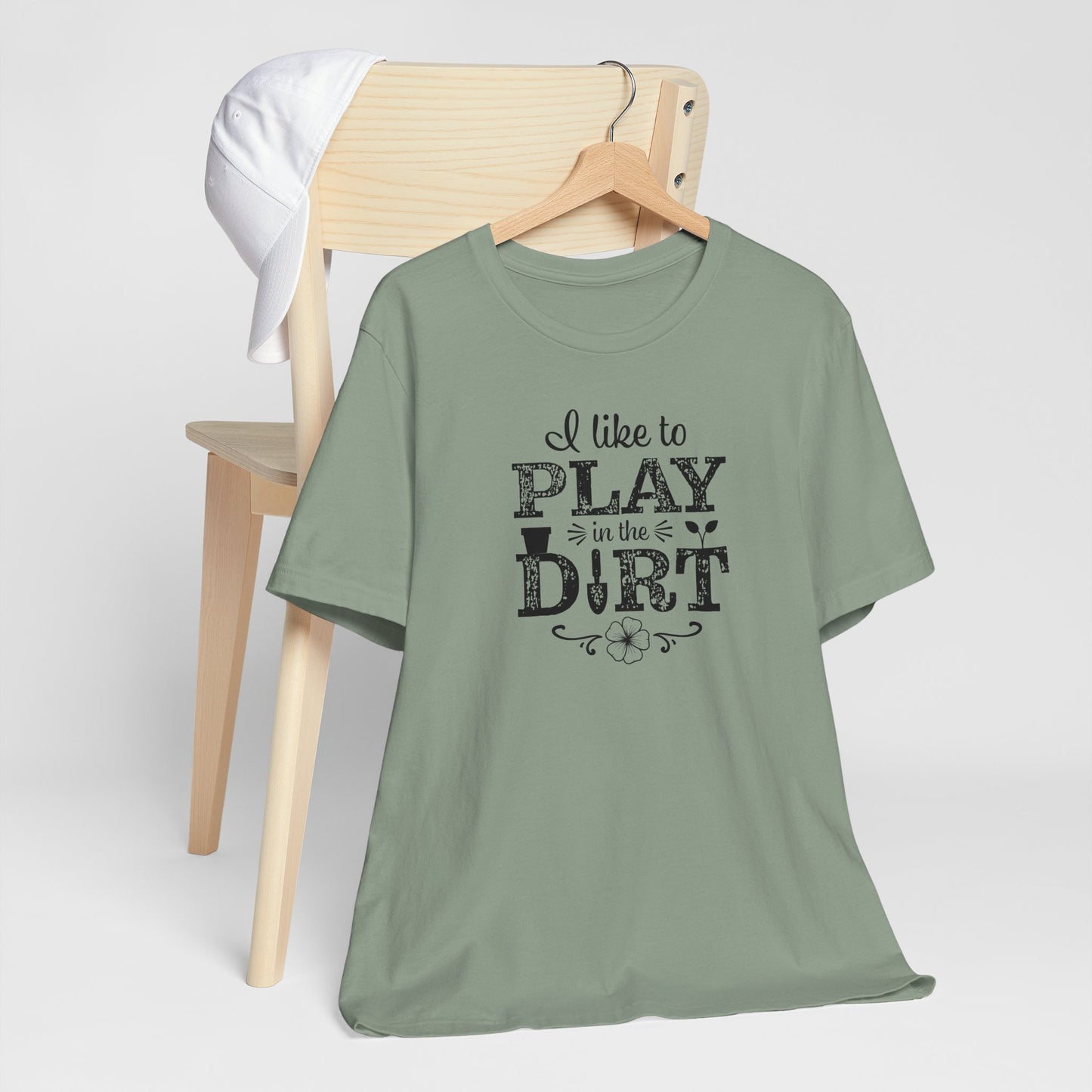 I Like to Play in the Dirt, Gardening t-shirt, Mom Gift, Mothers Day Gift, Gift For Her, Gardening Shirt