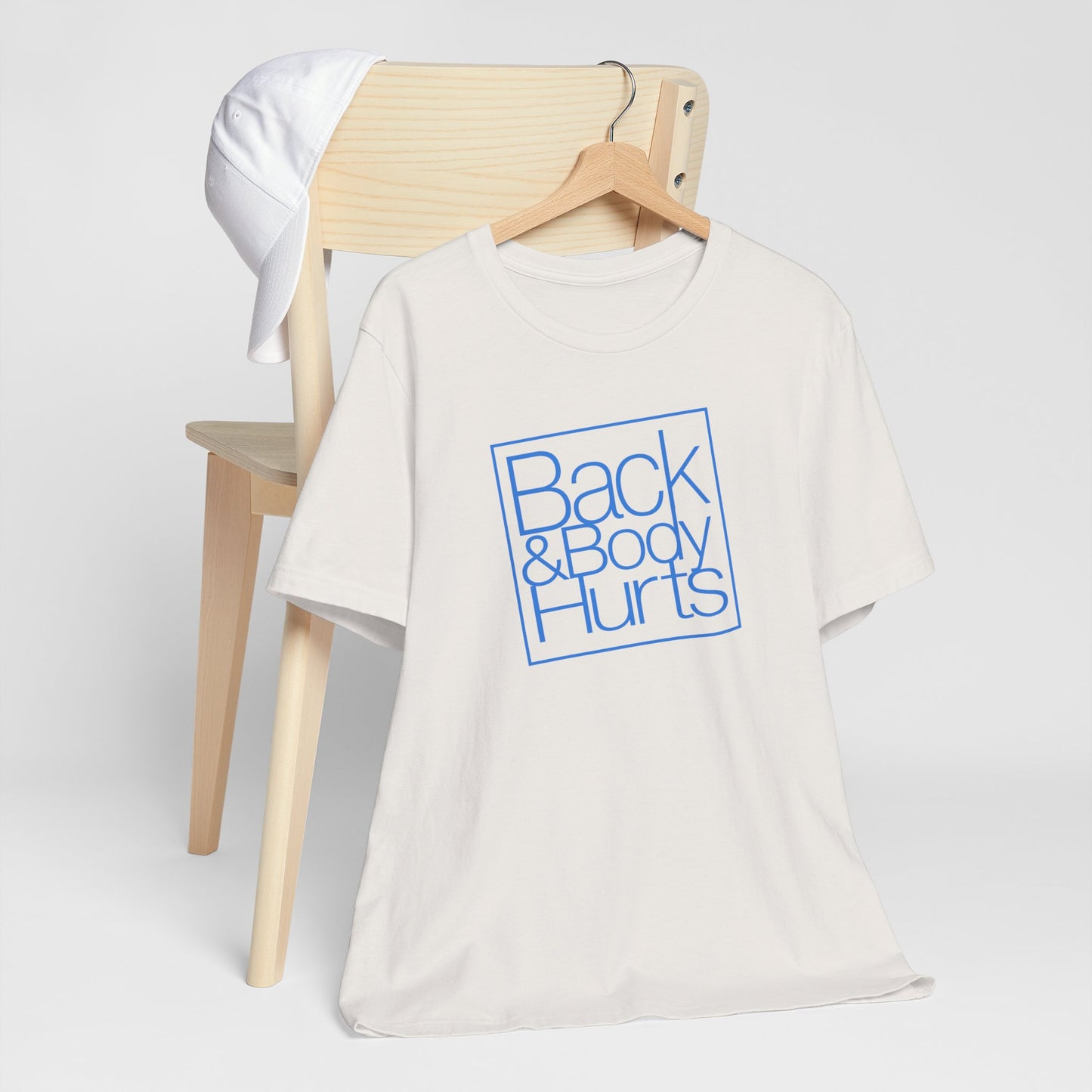 Back & Body Hurts T-Shirt