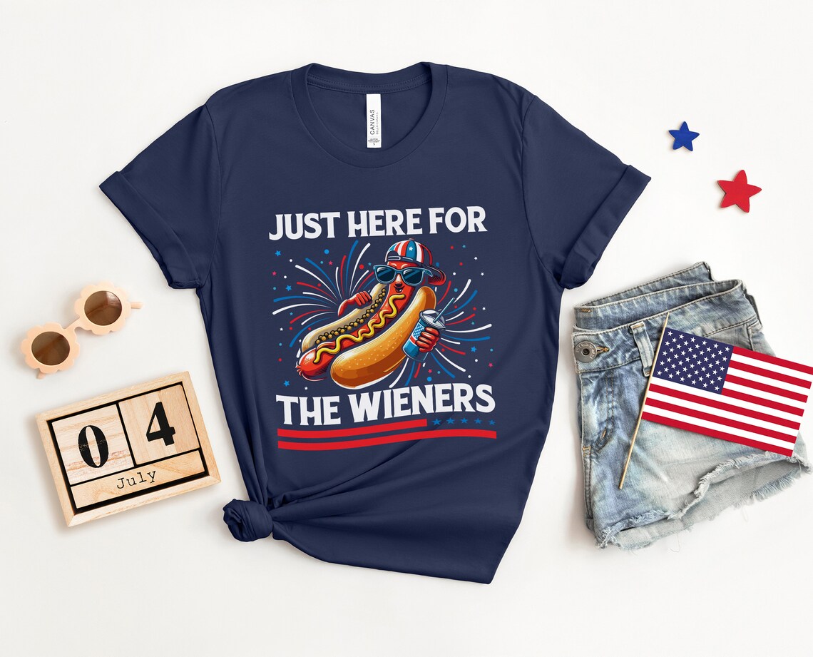 Just Here For The Wieners T-Shirt, 4th of July Shirt, Independance Day Shirt