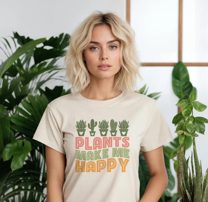 Plants Make Me Happy T-Shirt, Garden Shirt, Plant Lover