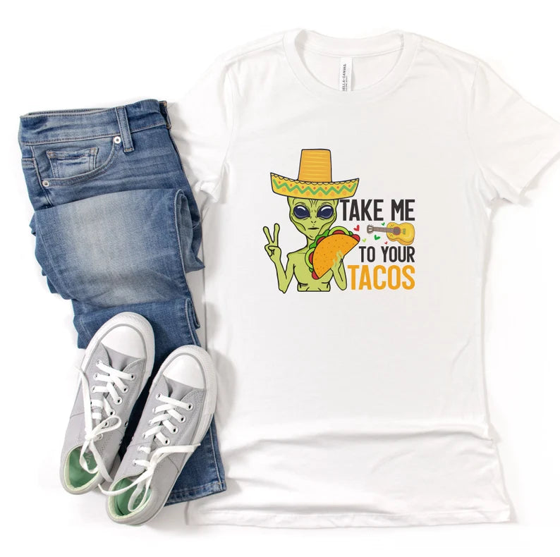 Take Me To Your Tacos - Women's Tee, Funny Alien T-Shirt