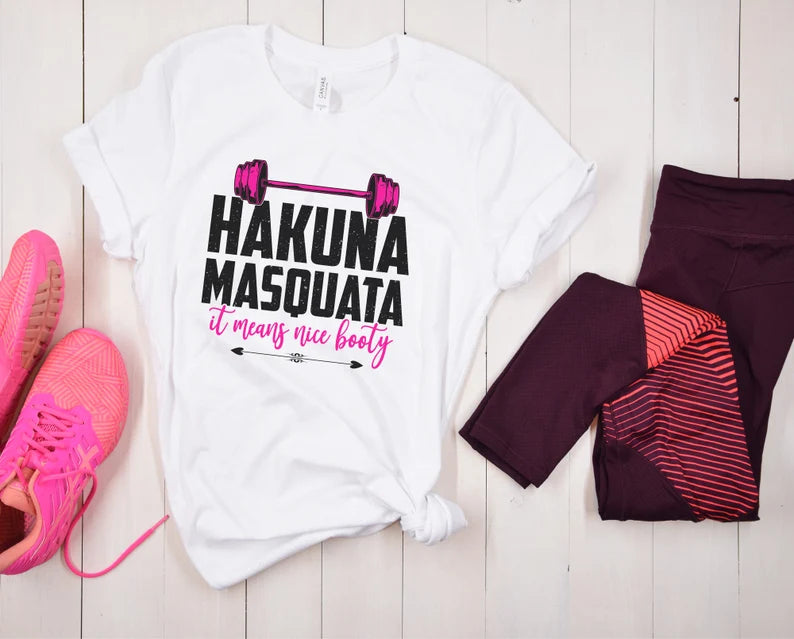 Hakuna Masquatta - Nice Booty Shirt, Workout T-Shirt, Squats Tee, Gym Shirt