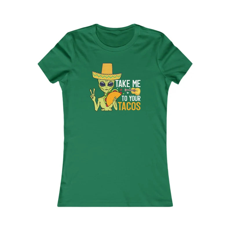 Take Me To Your Tacos - Women's Tee, Funny Alien T-Shirt