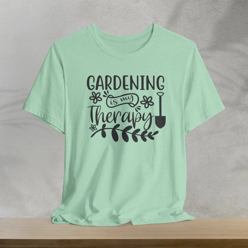 Gardening Is My Therapy T-Shirt