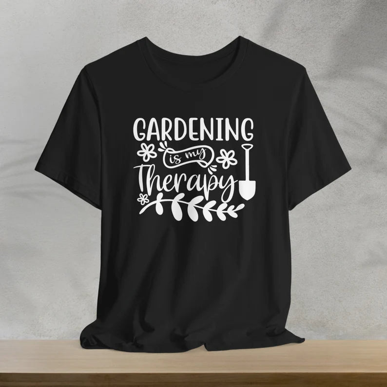 Gardening Is My Therapy T-Shirt