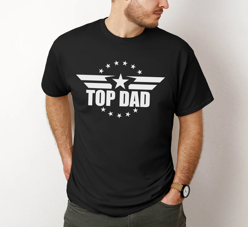 Top Dad T-Shirt, Happy Father's Day Shirt, Fathers Day Gift, Gift for Dad