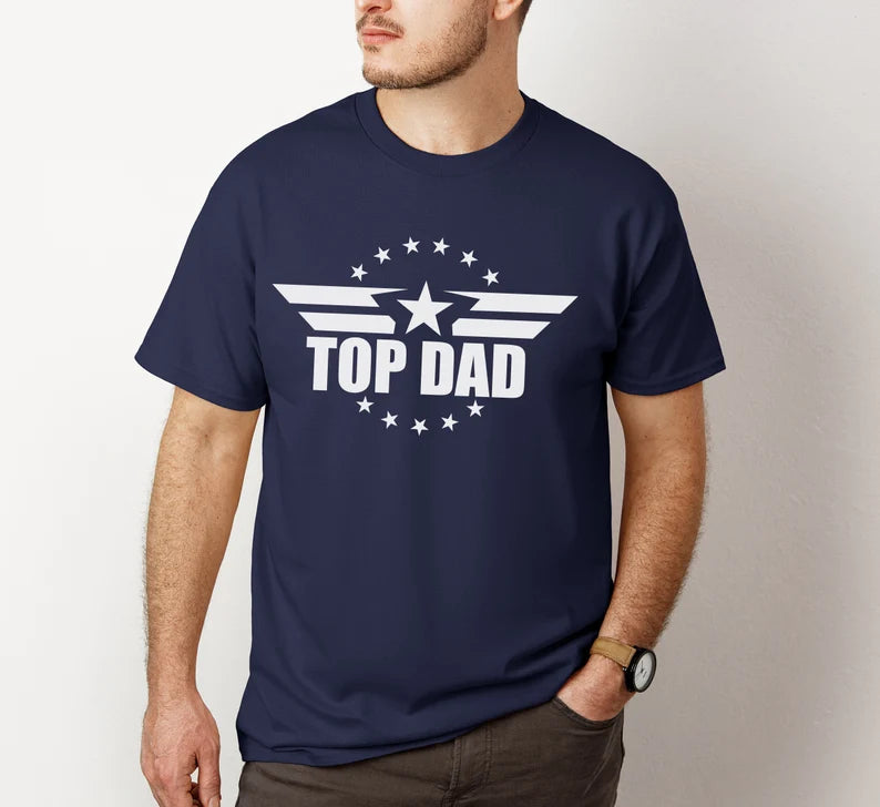 Top Dad T-Shirt, Happy Father's Day Shirt, Fathers Day Gift, Gift for Dad