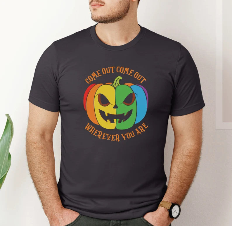 Come Out Come Out Wherever You Are -LGBTQ Halloween T-Shirt