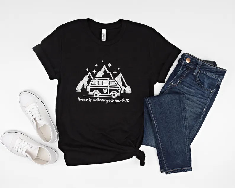 Home is Where You Park It T-Shirt, Van Life, Camping, Camper Van shirt, Vanagan shirt