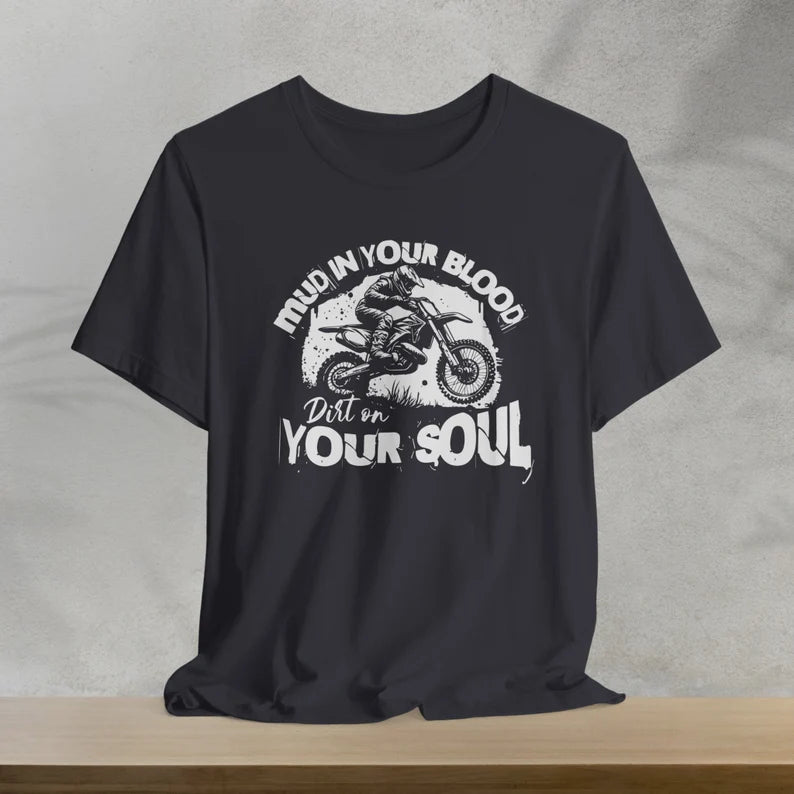 Mud In Your Blood Dirt In Your Soul T-shirt, Dirt Bike Shirt, Motocross Shirt