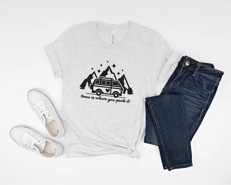 Home is Where You Park It T-Shirt, Van Life, Camping, Camper Van shirt, Vanagan shirt