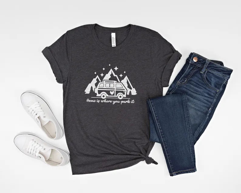 Home is Where You Park It T-Shirt, Van Life, Camping, Camper Van shirt, Vanagan shirt