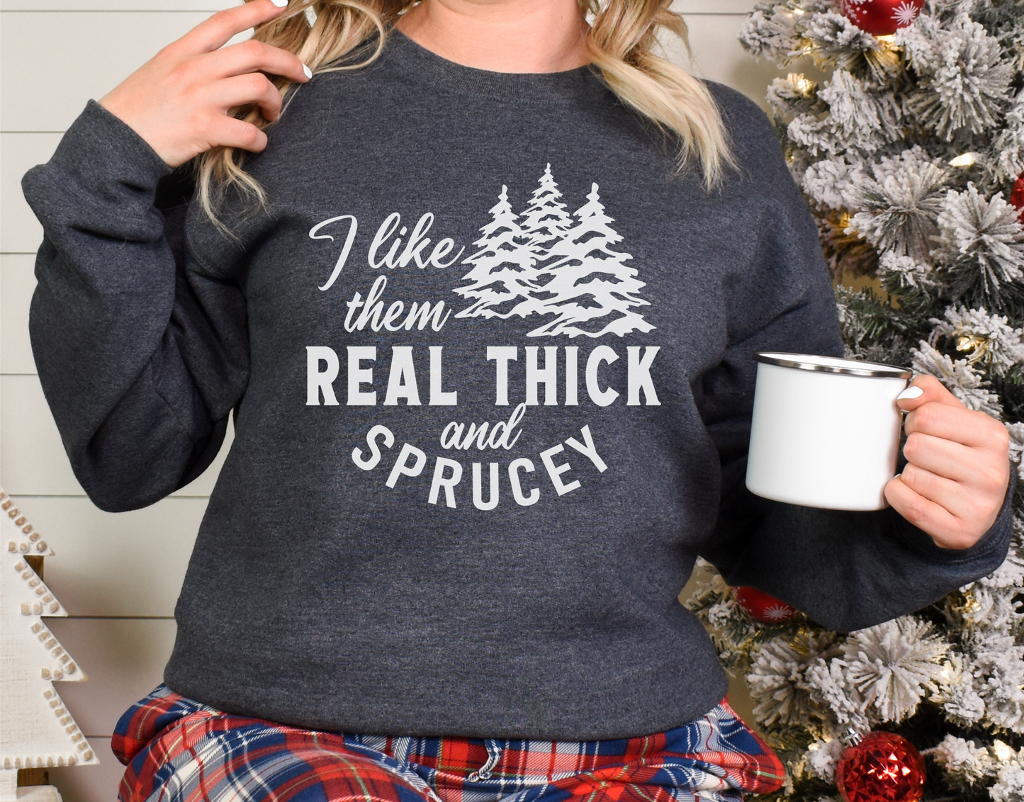 Thick and Sprucy Christmas Tree Sweatshirt