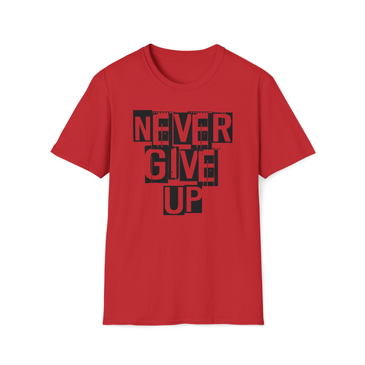Never Give Up - T-Shirt, Motivational Shirt, Gym Shirt, Workout Shirt, Inspirational Shirt