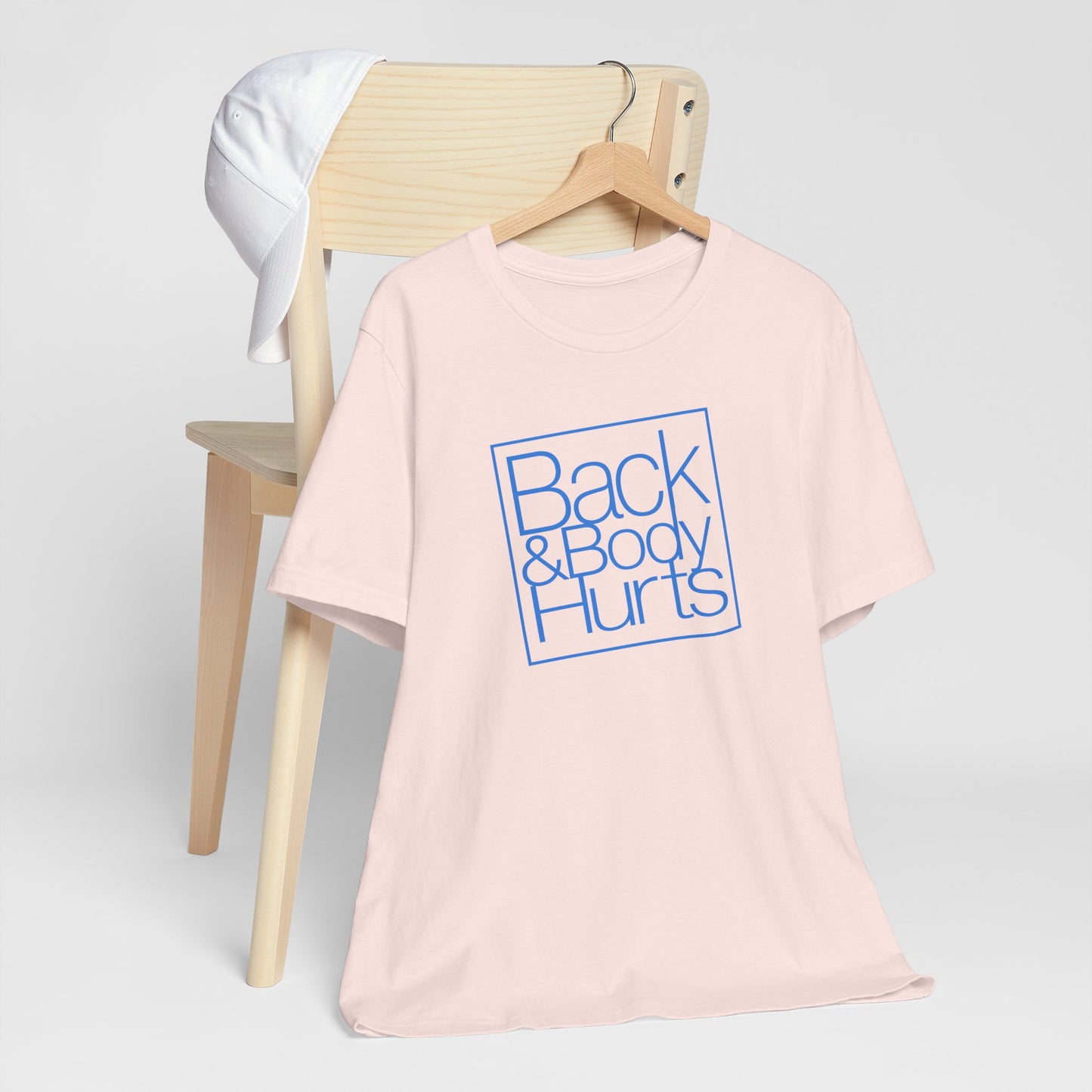 Back & Body Hurts T-Shirt