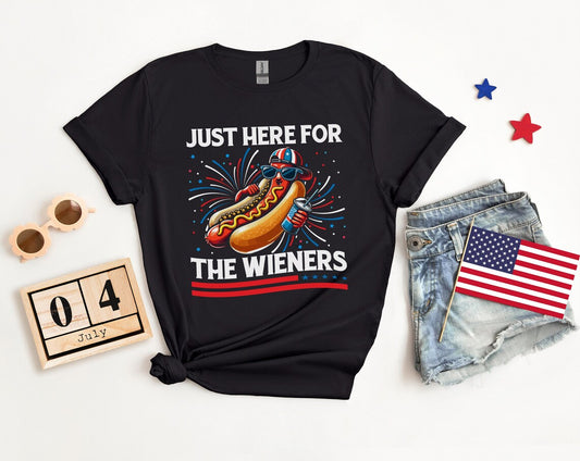 Just Here For The Wieners T-Shirt, 4th of July Shirt, Independance Day Shirt