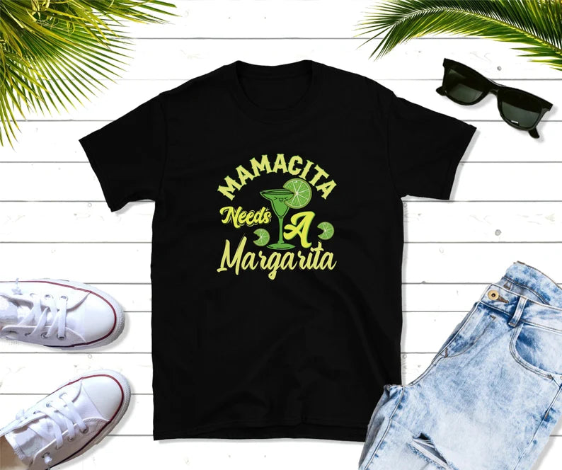Mamacita Needs a Margarita - T-Shirt, Gift For Mom, Cinco De Mayo Shirt