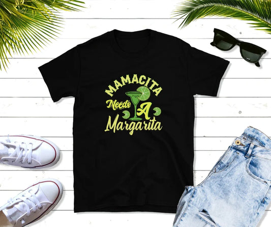 Mamacita Needs a Margarita - T-Shirt, Gift For Mom, Cinco De Mayo Shirt