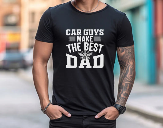 Car Guys Make The Best Dad T-Shirt