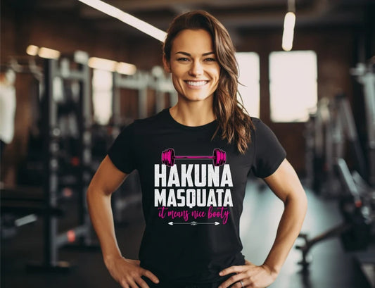 Hakuna Masquatta - Nice Booty Shirt, Workout T-Shirt, Squats Tee, Gym Shirt