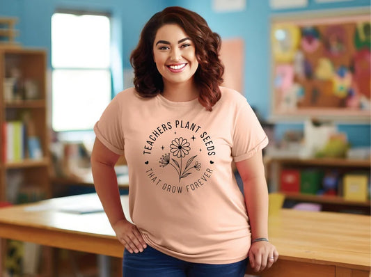 Teachers Plant Seeds That Grow Forever Shirt, Inspirational Shirt, Gift For Teacher, Teacher Shirt, Teacher Appreciation Gifts
