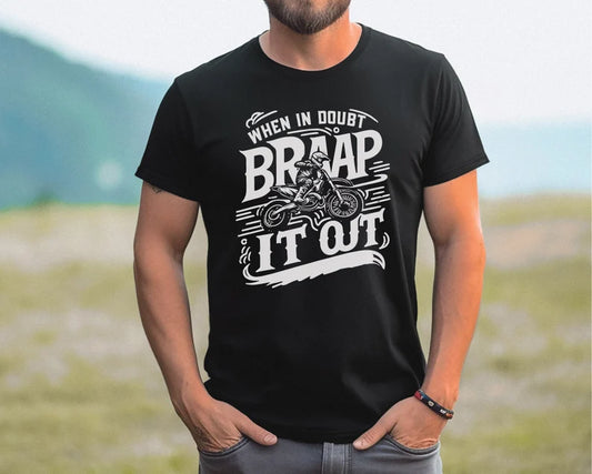 When In Doubt Braap It Out T-Shirt, Dirt bike Shirt, Motocross Shirt